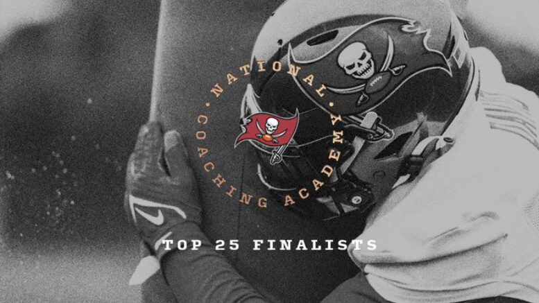 Six of the 25 finalists for the inaugural Tampa Bay Buccaneers National Coaching Academy are currently high school coaches.