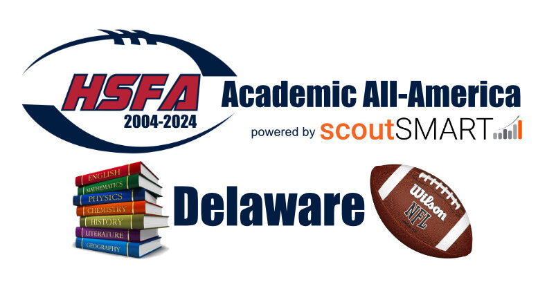 High School Football America honors student-athletes on its 2023 Delaware Academic All-America Team.