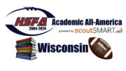 The 2023 High School Football America Wisconsin Academic All-America Team honoring student-athletes with a 3.7 GPA or higher.
