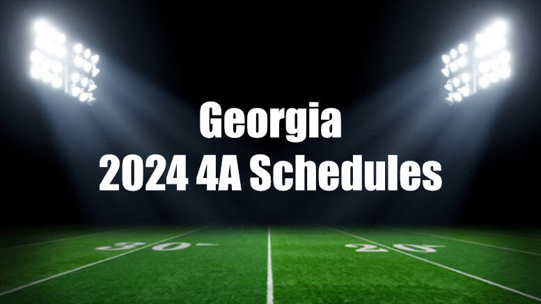 2024 Georgia high school football 4A schedules.