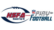 High School Football America Hawaii Top 10 high school football rankings, powered by NFL Play Football.